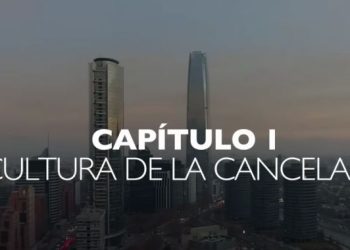 La cultura de la Cancelación: Serie de documental desnuda el clima totalitarista y opresor del Chile actual